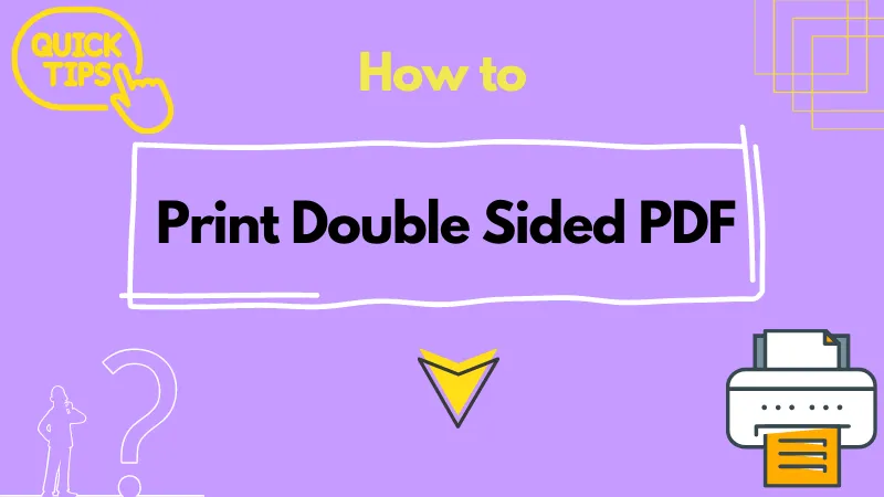 How to Print Double-Sided PDFs: Save Paper from Being Wasted
