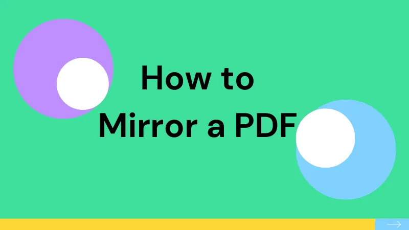 How to Mirror PDF with 3 Simple and Quick Methods