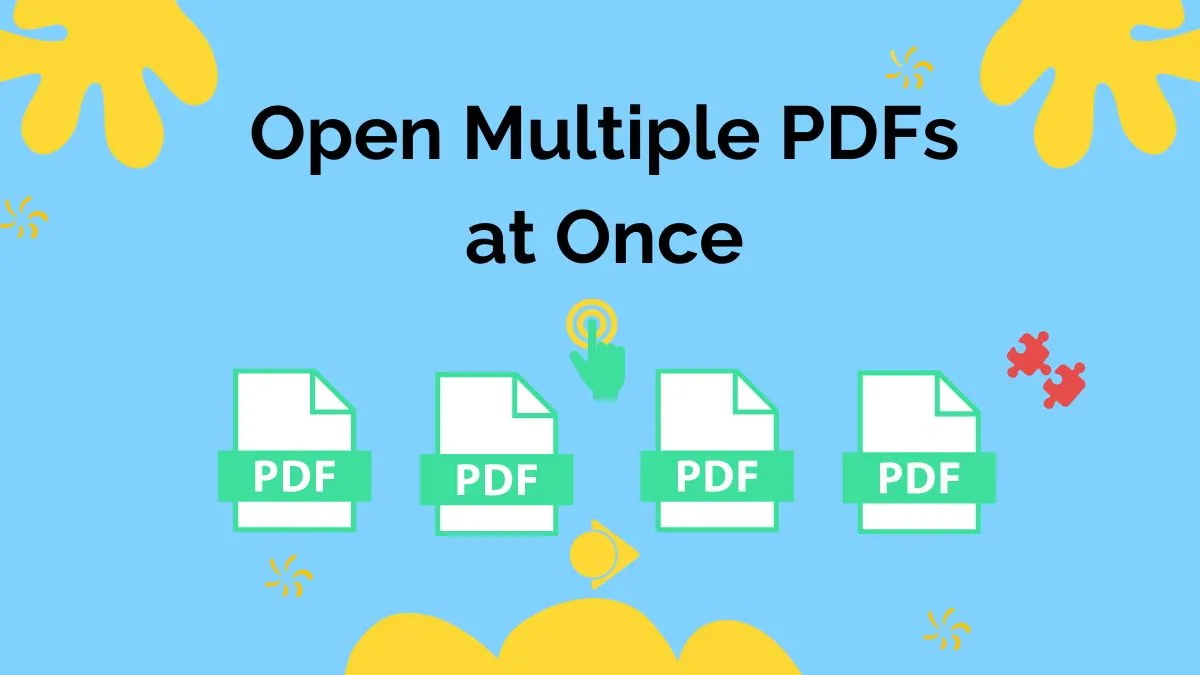 Ultimate Guide on How to Open Multiple PDFs at Once For Multitasking