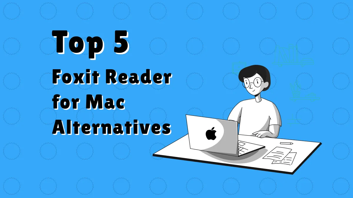 Top 5 Free Foxit Reader for Mac Alternatives in 2024 (macOS Sonoma Compatible)