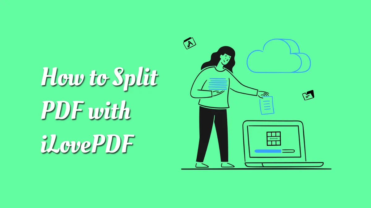 How to Split PDF with iLovePDF (2 Easy Ways)