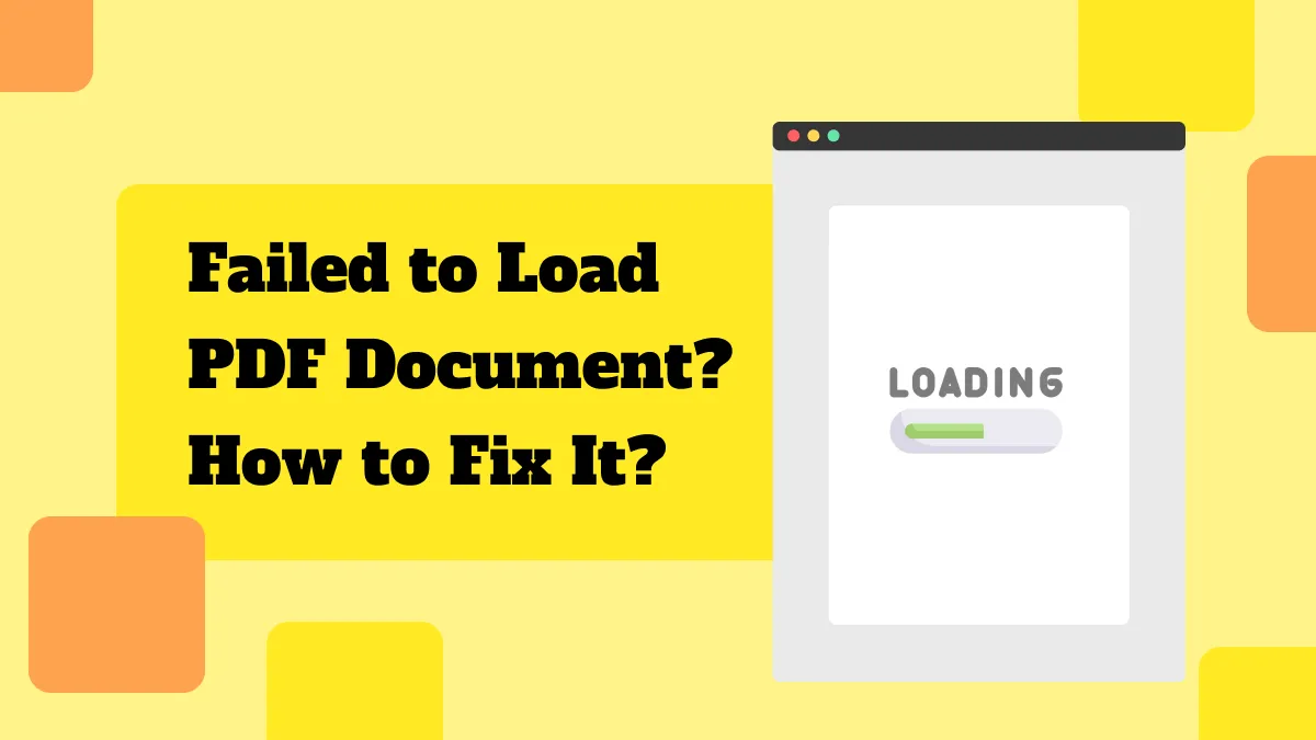 Failed to Load PDF Document Error? 4 Quick Fixes