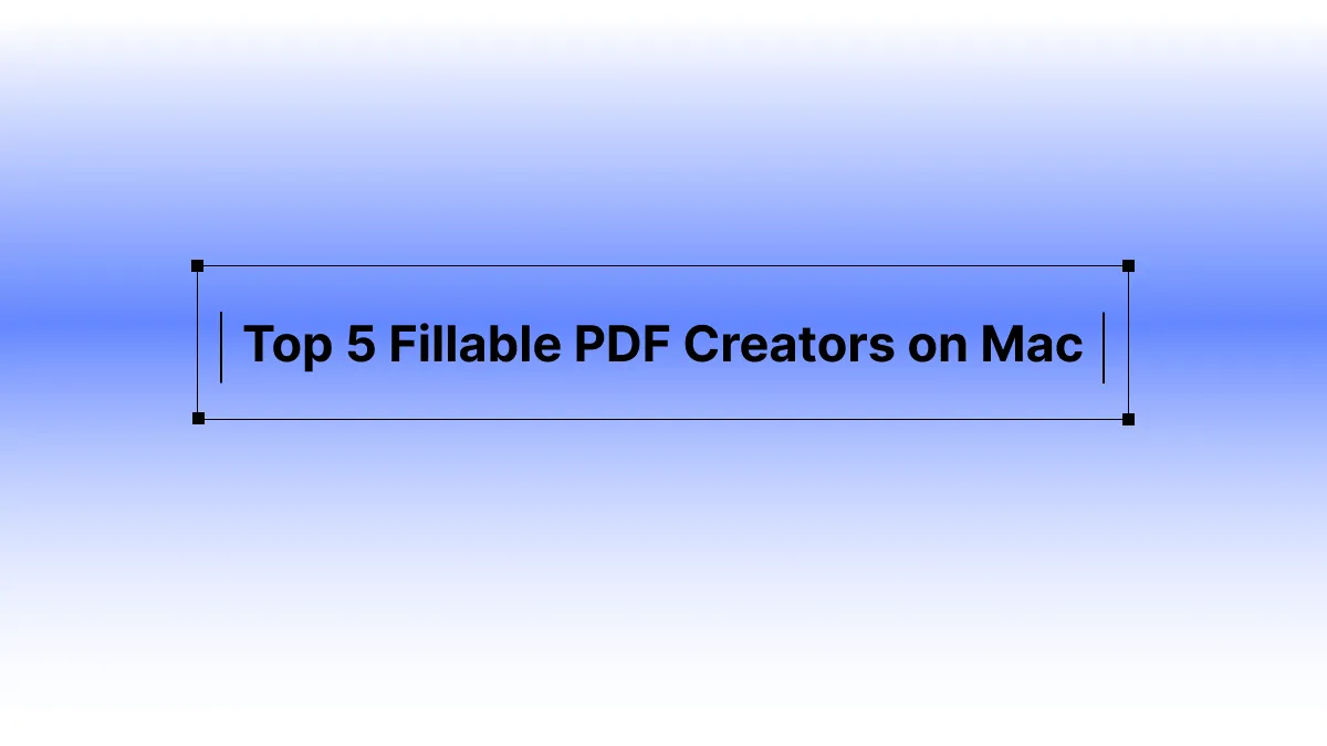 Top 5 Fillable PDF Creators on Mac in 2024 (macOS Sonoma Compatible)