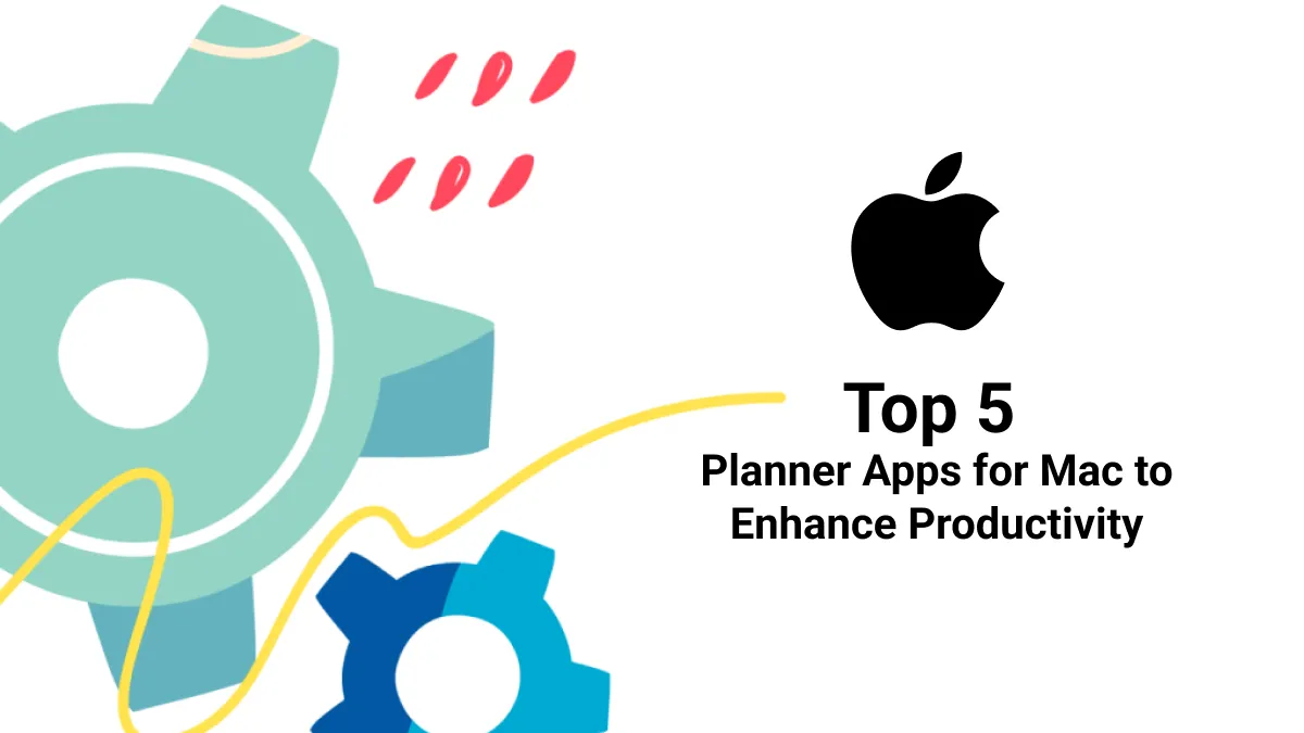 Top 5 Planner Apps for Mac to Enhance Productivity in 2024