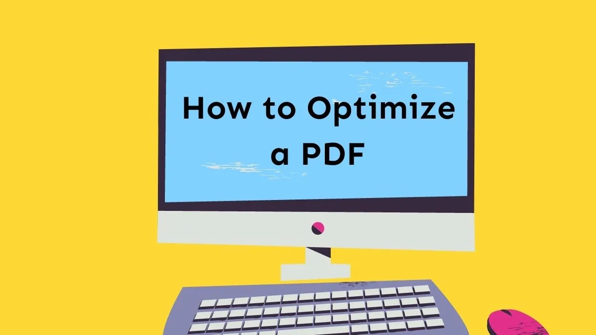 How to Optimize PDFs: 3 Best Methods