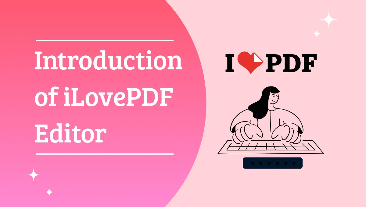 iLovePDF Editor - Pros And Cons, Substitute And Use Guide