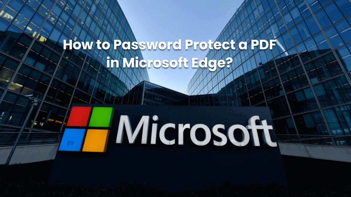 How to Password Protect a PDF in Microsoft Edge