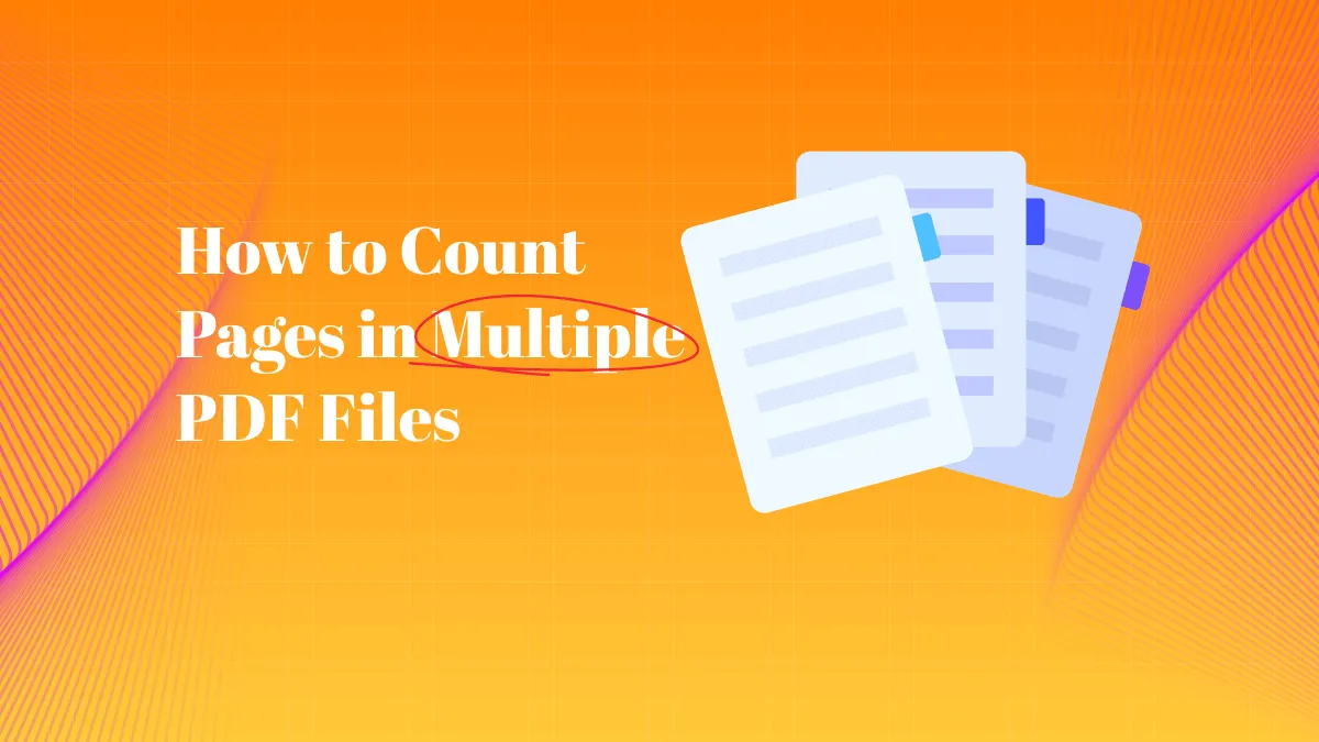 How To Count Pages in Multiple PDF Files: Three Easy Methods