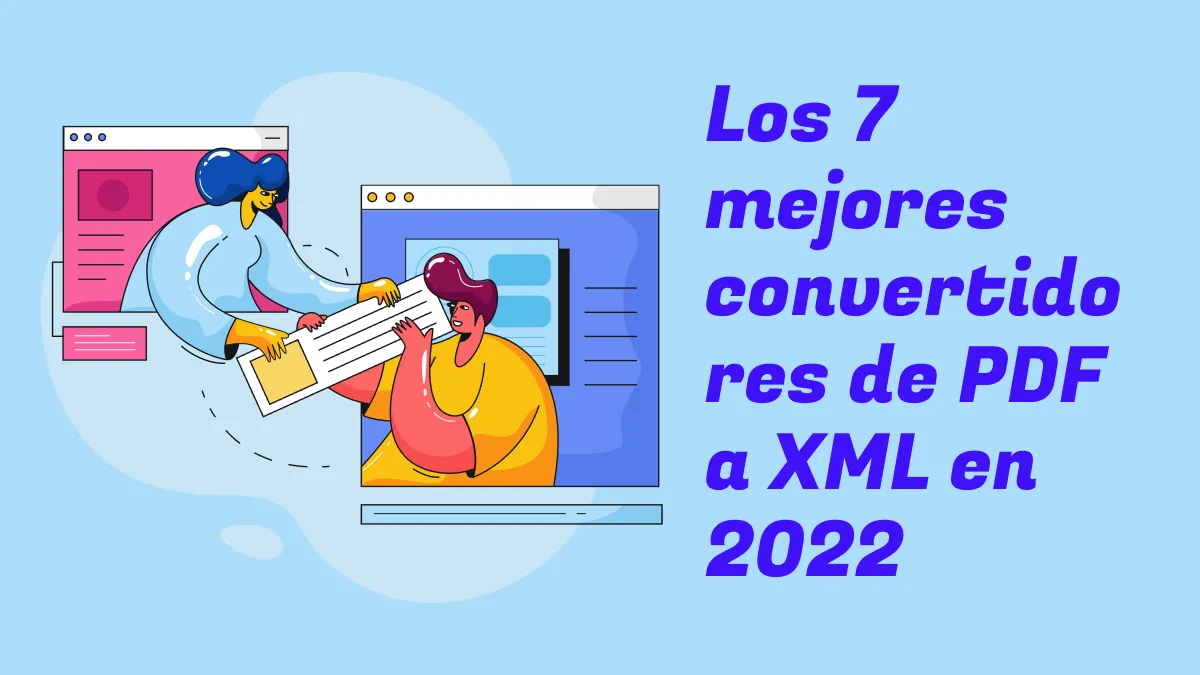 Los 7 mejores convertidores de PDF a XML para este 2024