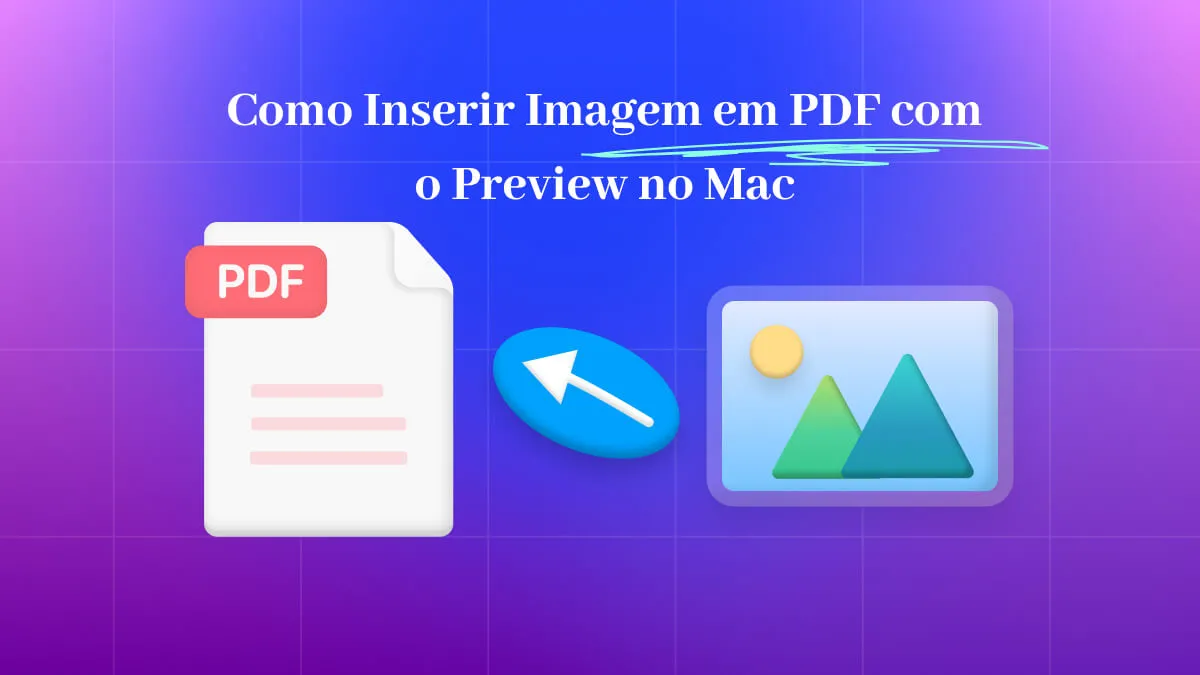 Como Inserir Imagem em PDF com o Preview no Mac (Atualizado em 2024)